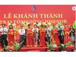 Khánh Thành Trại Tôm Giống Hisenor